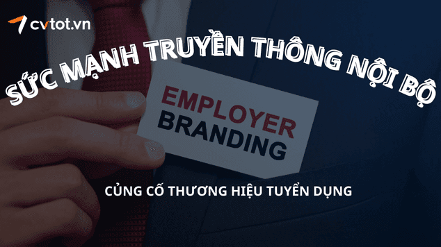 Củng cố thương hiệu tuyển dụng bằng truyền thông